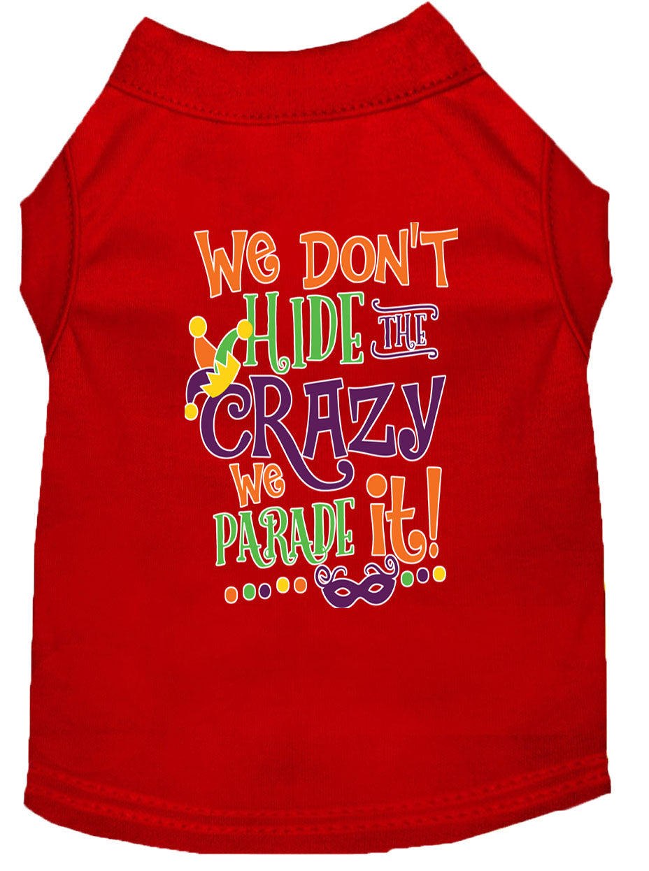 Mardi Gras Pet Shirt, "We Don't Hide the Crazy, We Parade It"