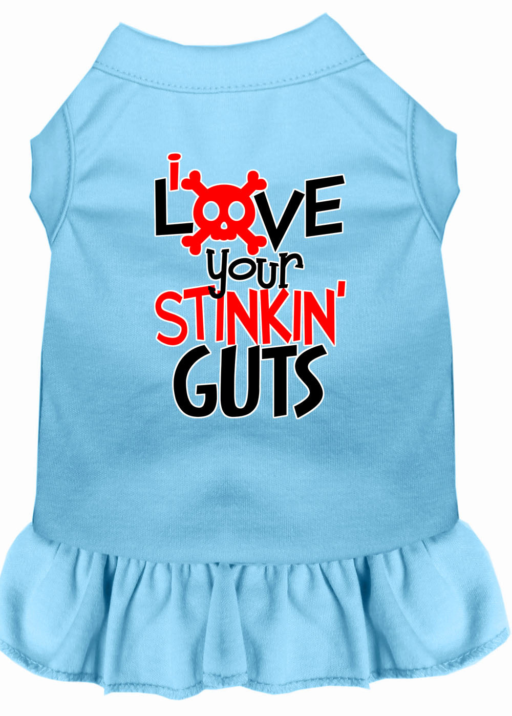 Pet Dress "Love Your Stinkin Guts"