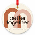 Better Together Wedding Christmas Ornament with red hanging ribbon