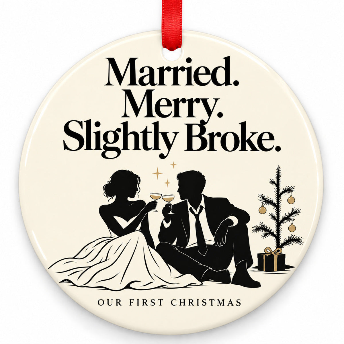 Married Merry Slightly Broke Wedding Christmas Ornament with red hanging ribbon