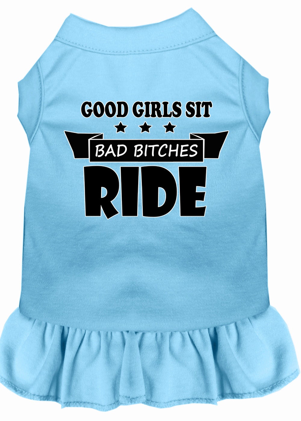 Pet Dress "Good Girls Sit, Bad Bitches Ride"